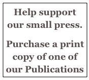 Help support our small press.

Purchase a print copy of one of our Publications